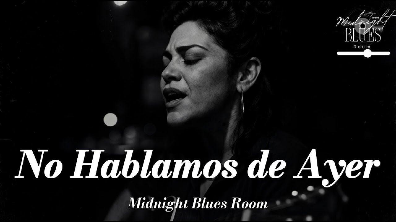 No Hablamos de Ayer/Sin Decir Adiós... - Soft Notes, Heavy Hearts - 1950s Blues Ballad