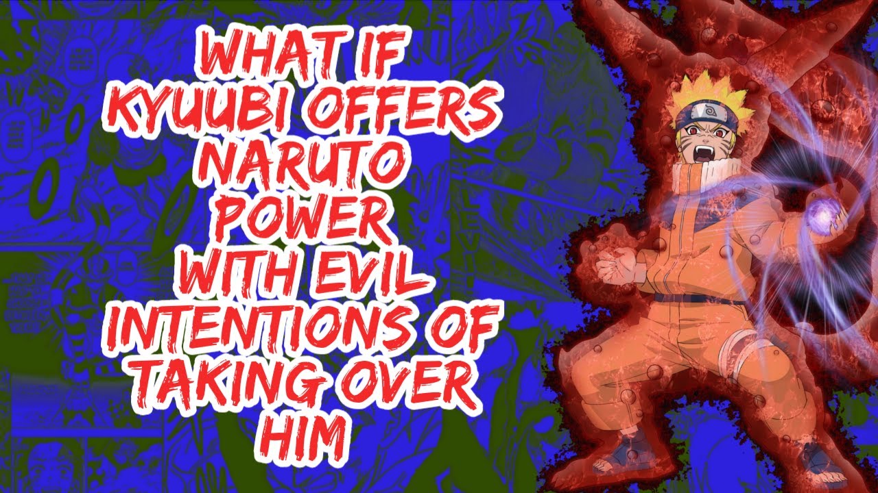 What if Kyuubi Offers Naruto Power With Evil Intentions of Taking Over Him | Part 1