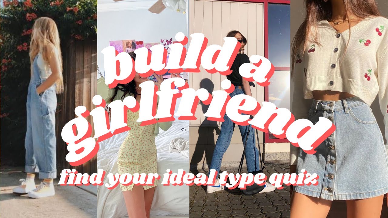 BUILD A GIRLFRIEND // find your ideal type quiz (aesthetic)