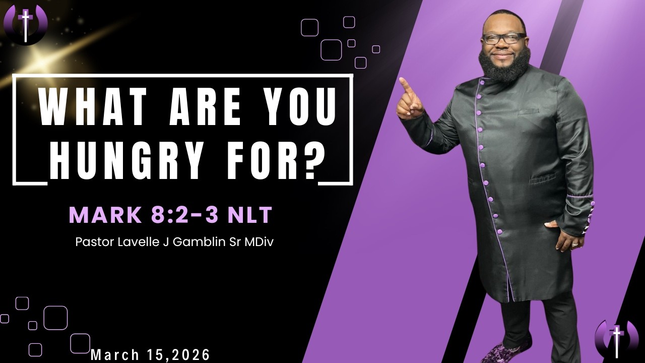 Sunday Worship Pastor Lavelle Gamblin 3.15.26