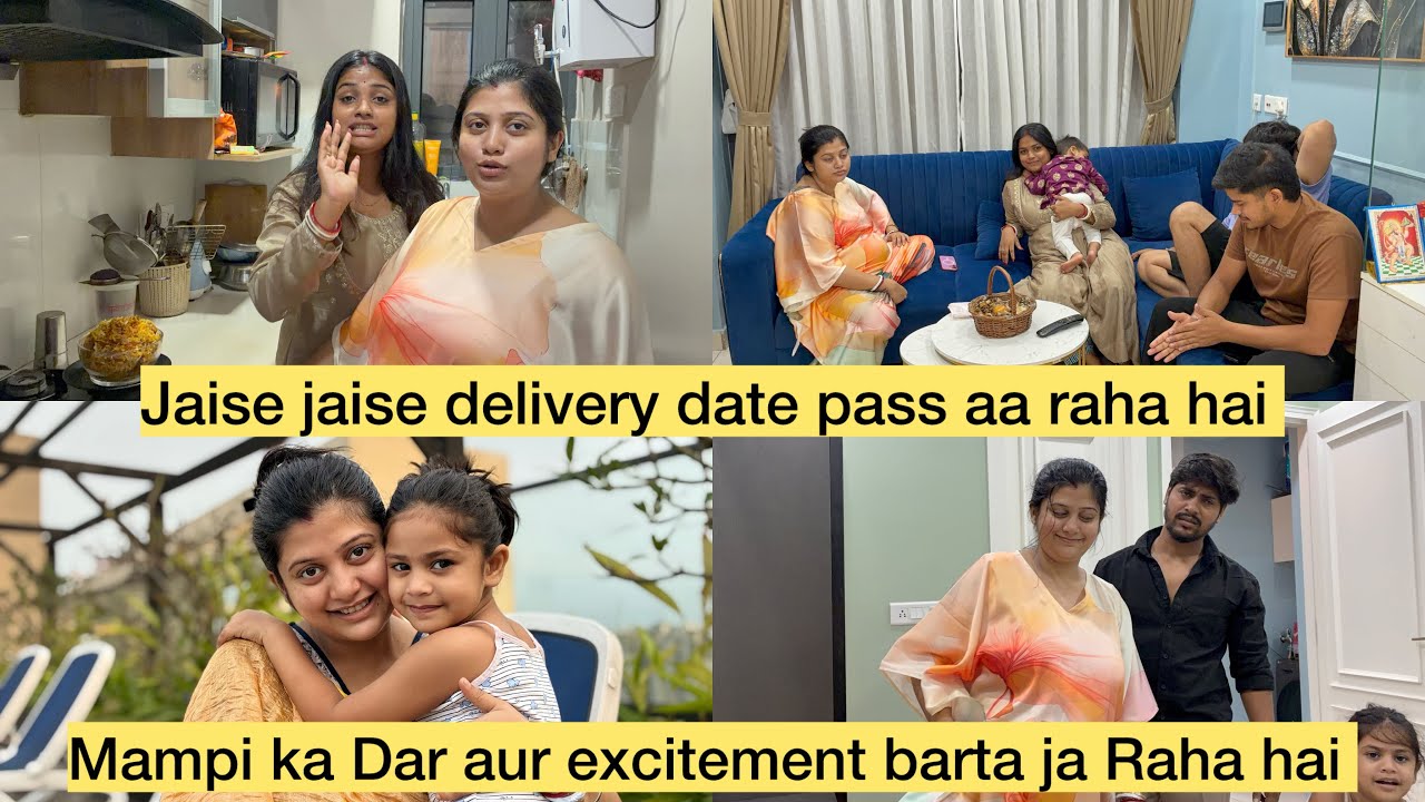 Jaise jaise delivery ka date aa raha hai mampi ka dar aur excitement barta ja raha hai 