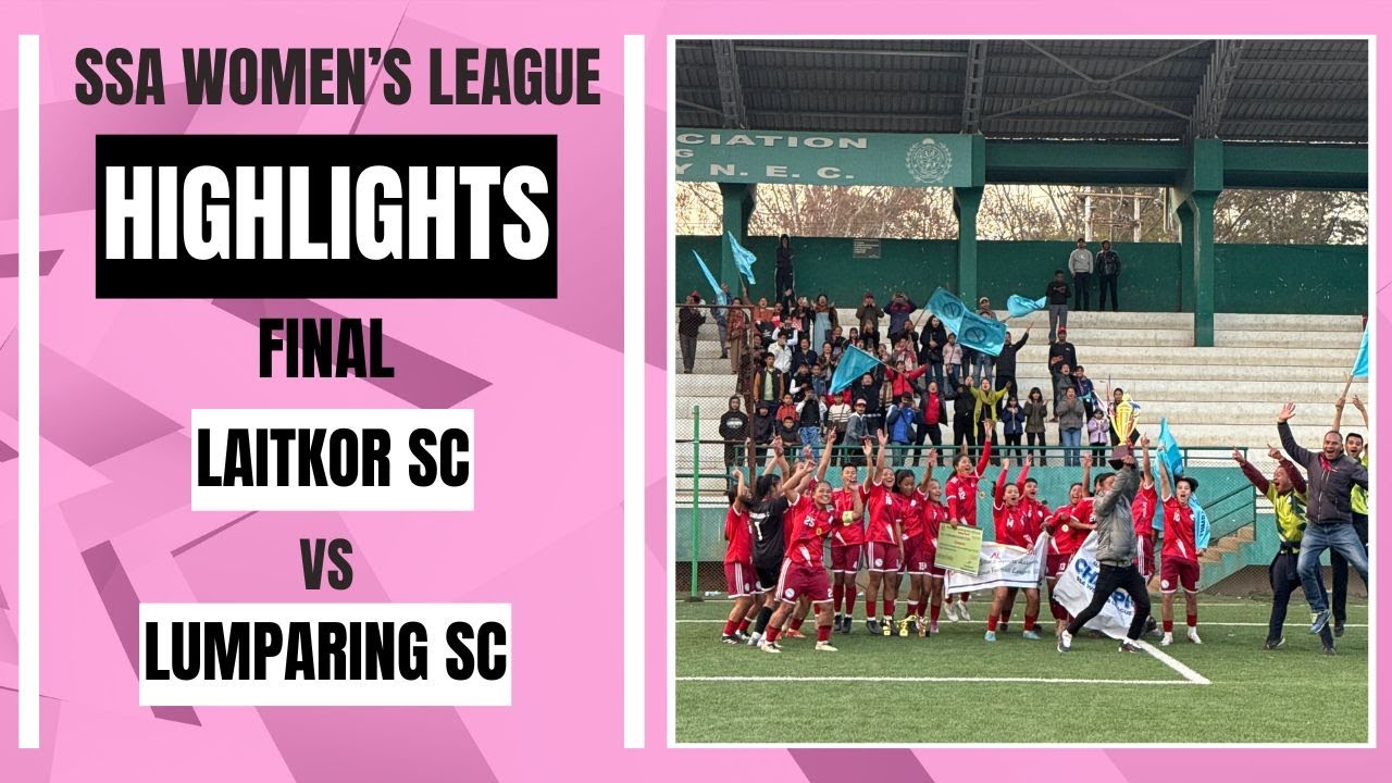 FINAL - LAITKOR SC v/s LUMPARING SC - HIGHLIGHTS - SSA WOMENS LEAGUE #highlights #meghalayafootball