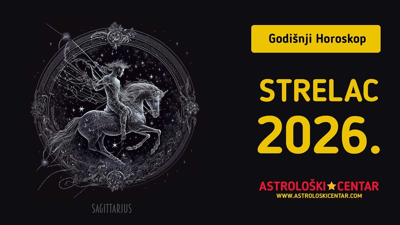 Strelac &mdash; Godi&scaron;nji horoskop 2026 | Ljubav, posao, novac i zdravlje