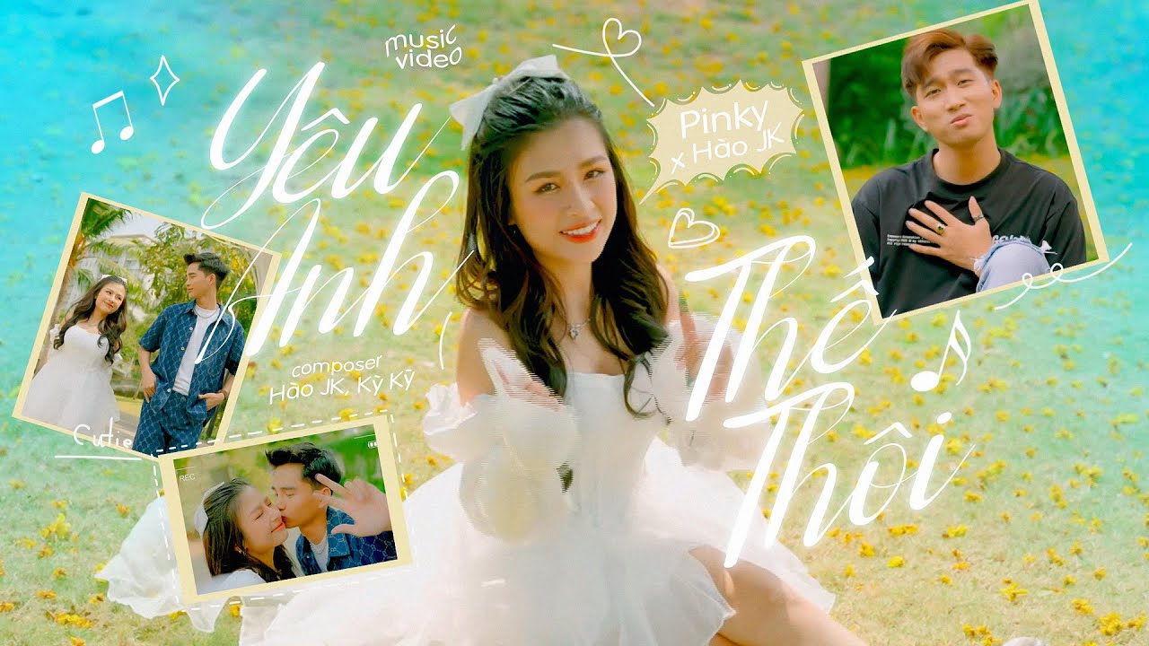 PINKY @ YÊU ANH THẾ THÔI x HÀO JK | OFFICIAL VIDEO