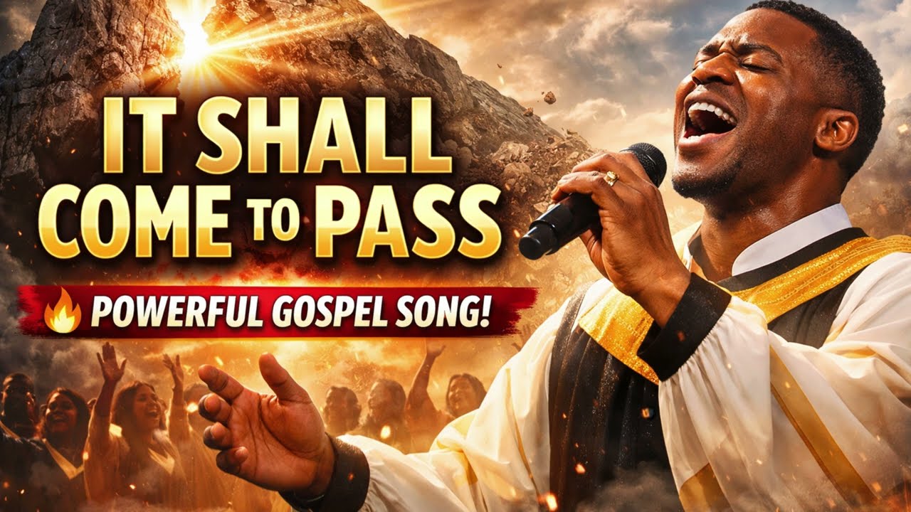 IT SHALL COME TO PASS 🔥  Powerful Gospel Declaration Worship Song