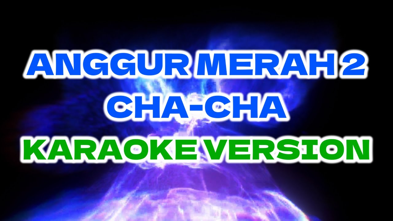 ANGGUR MERAH 2 CHA-CHA (Karaoke version) tanpa vokal