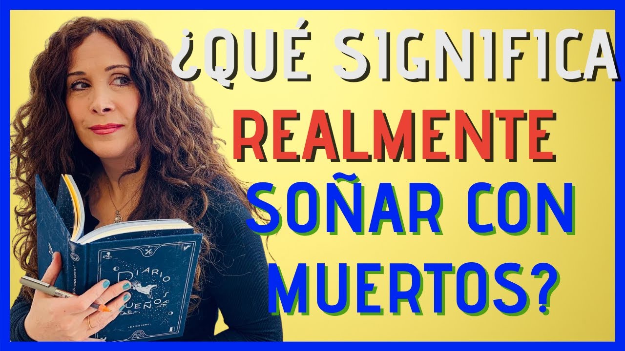 ✔️Qu&eacute; significa SO&Ntilde;AR CON MUERTOS an&aacute;lisis COMPLETO como s&iacute;mbolo de TU INCONSCIENTE