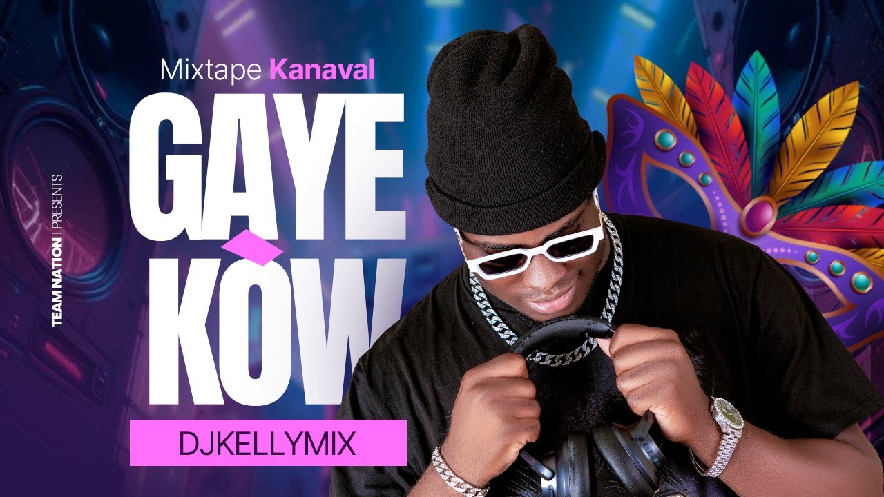 MIXTAPE KANAVAL - GAYE KÒW 2026 - DJKELLYMIX (Official Audio)