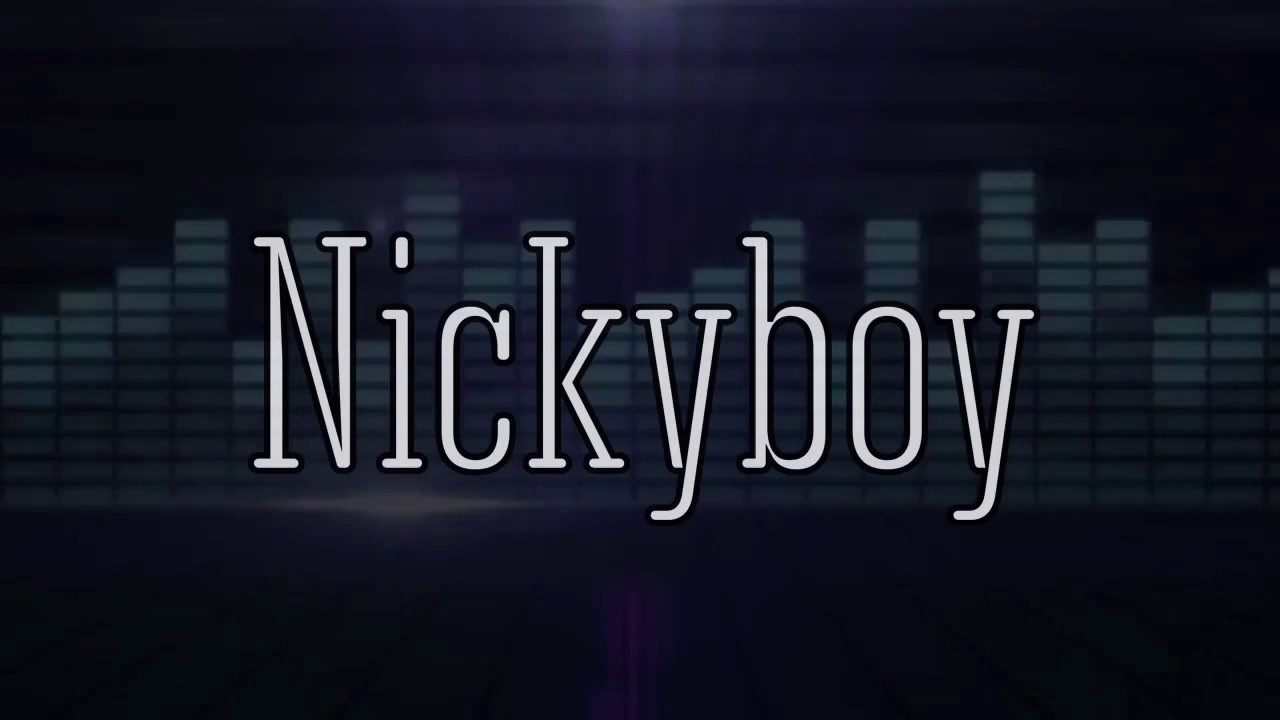 Sub to Nickyboy