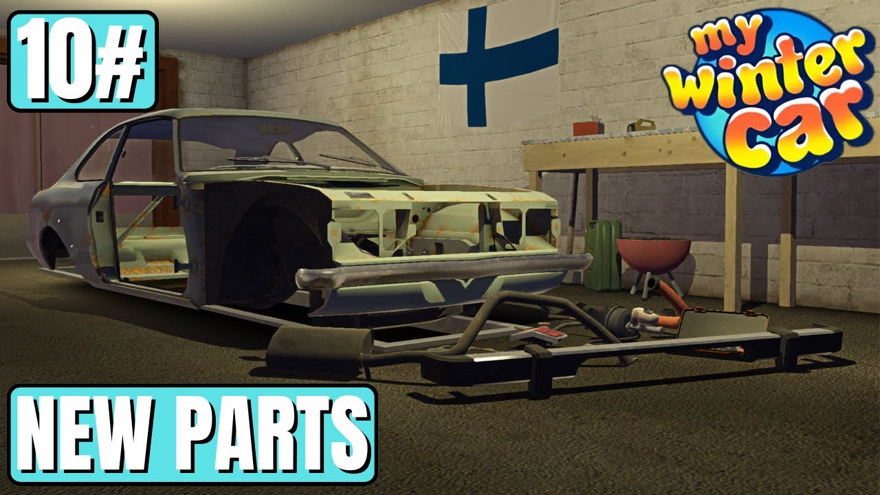 New Parts - Episode 10 - My Winter Car