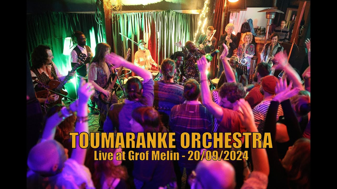 TOUMARANKE ORCHESTRA - Live at Grof Melin - 20/09/2024