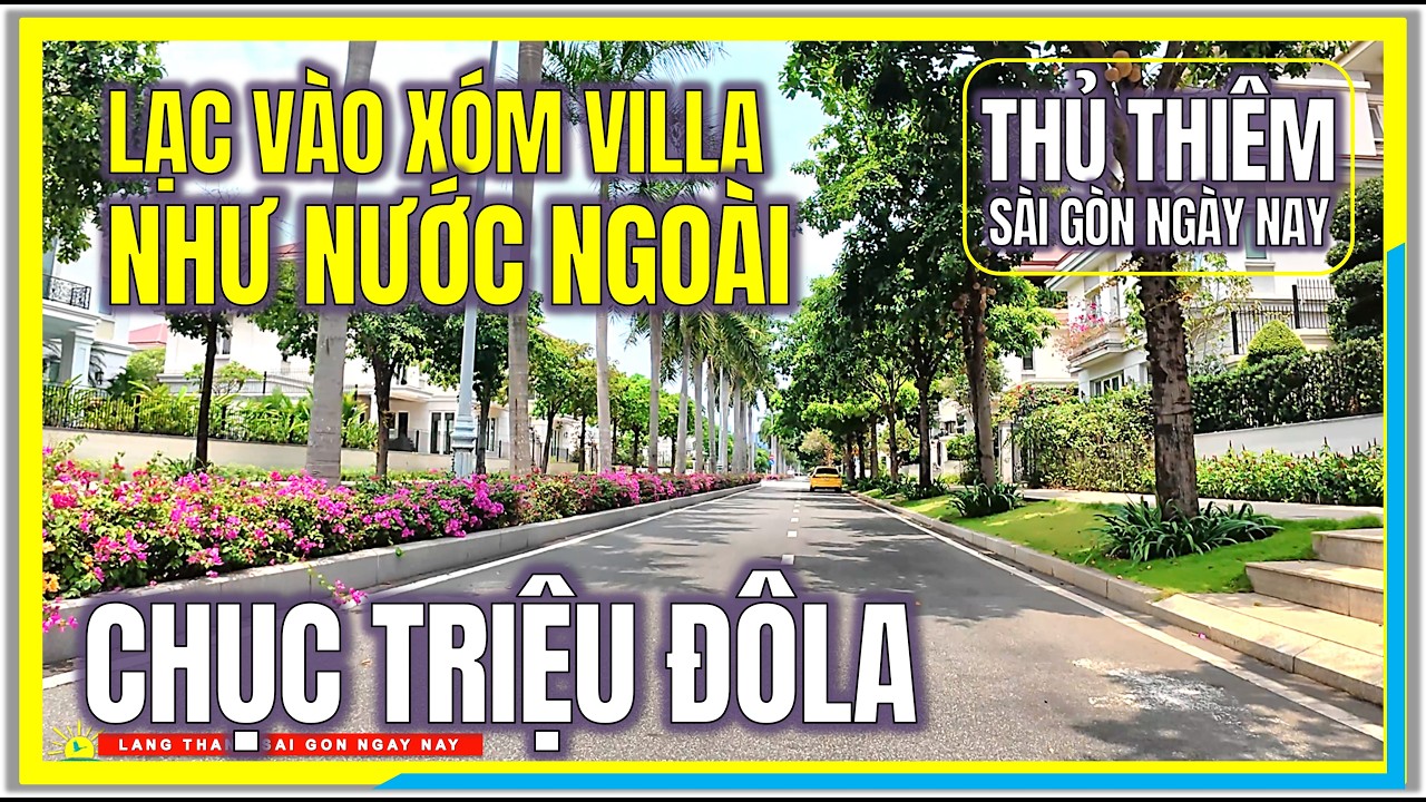 Lạc v&agrave;o X&Oacute;M VILLA NHƯ NƯỚC NGO&Agrave;I H&Agrave;NG CHỤC TRIỆU Đ&Ocirc;LA THỦ THI&Ecirc;M S&Agrave;I G&Ograve;N | Cuộc Sống S&agrave;i G&ograve;n Ng&agrave;y Nay
