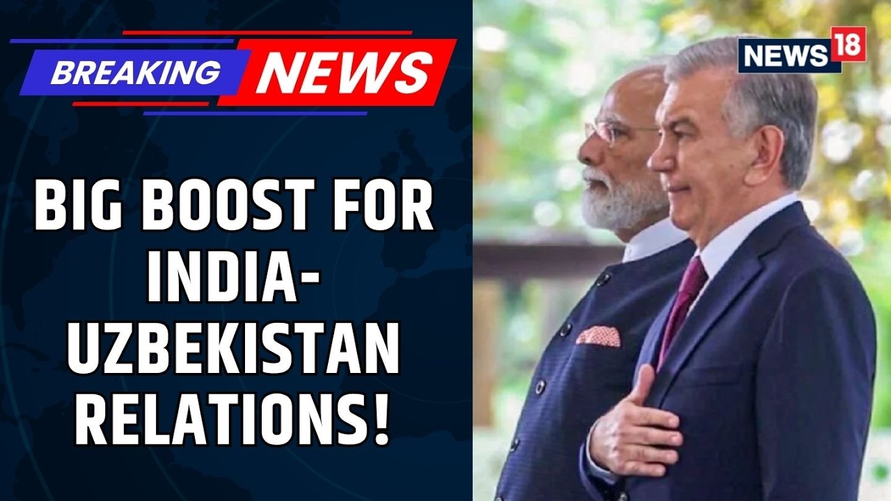 PM Modi&rsquo;s Uzbekistan Visit: India-Uzbekistan Ties Enter New Era With Strategic Partnership | News18