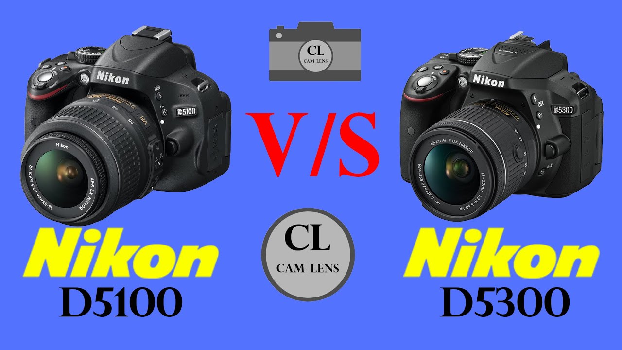 Nikon D5100 vs Nikon D5300