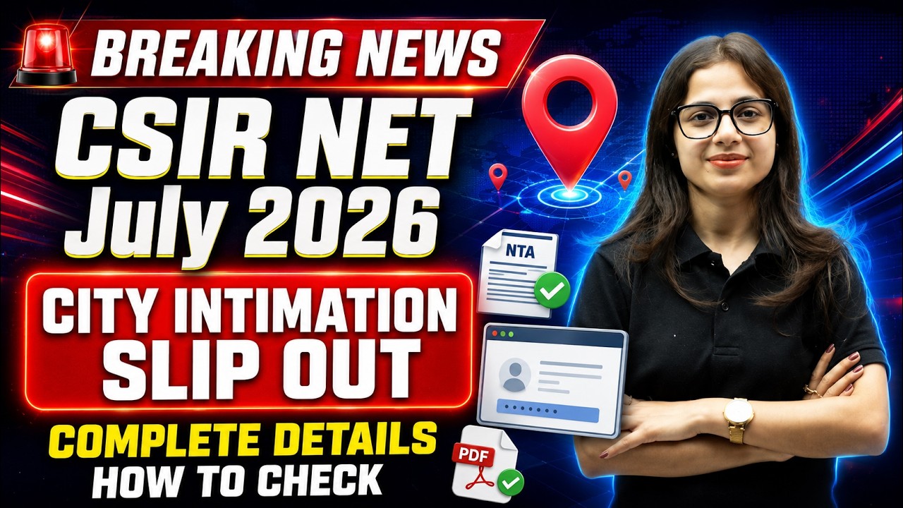 CSIR NET City Intimation Slip Out | CSIR NET July 2026 Advance City Intimation Out | CSIR NET 2026