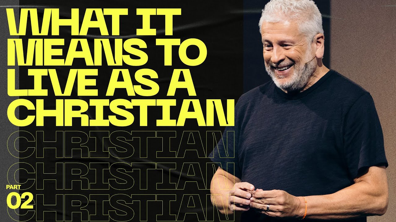 What It Means to Live as a Christian - Louie Giglio