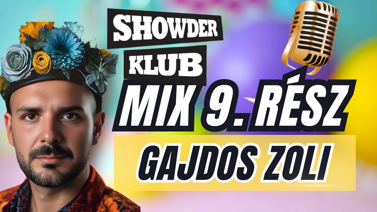 Gajdos Zoli - Showder Klub Mix - KILENCEDIK RÉSZ