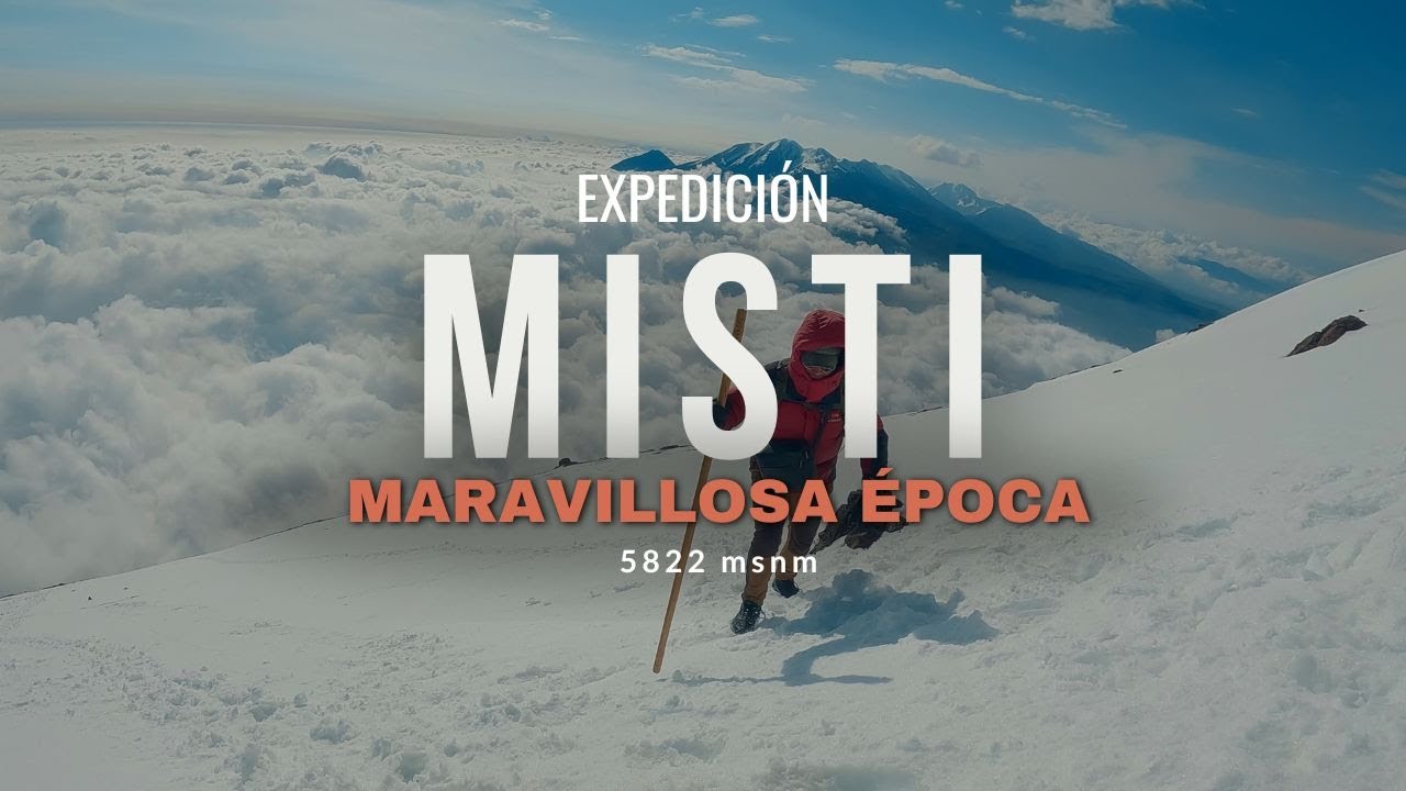 ASCENSO AL VOLCÁN MISTI - LA ÉPOCA MÁS HERMOSA QUE VERÁS