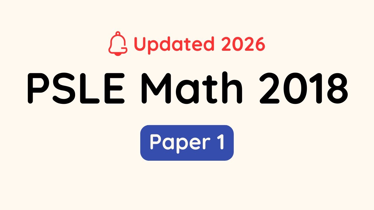 P6 PSLE 2018 Paper 1 [UPDATED 2026] 