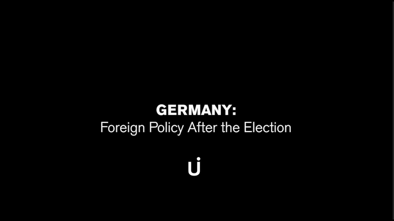 Germany: Foreign Policy After the Election