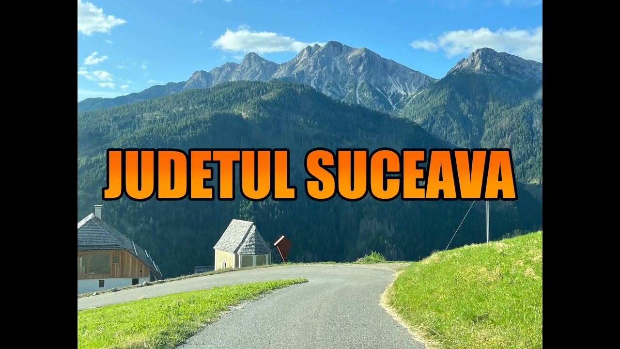 Judetul Suceava! Tot ce trebuie sa stii!