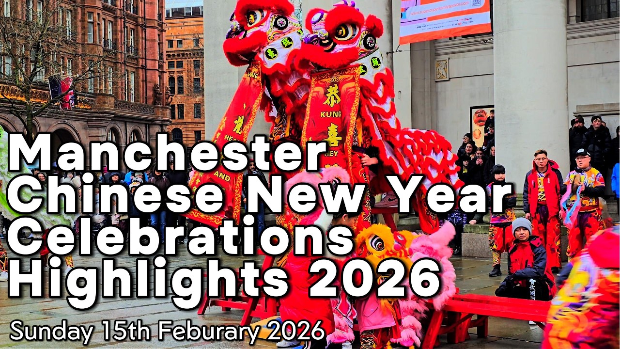 The Highlights of Manchester's Chinese New Year Celebrations and Dragon Parade 2026 | 4K HD | S2E12