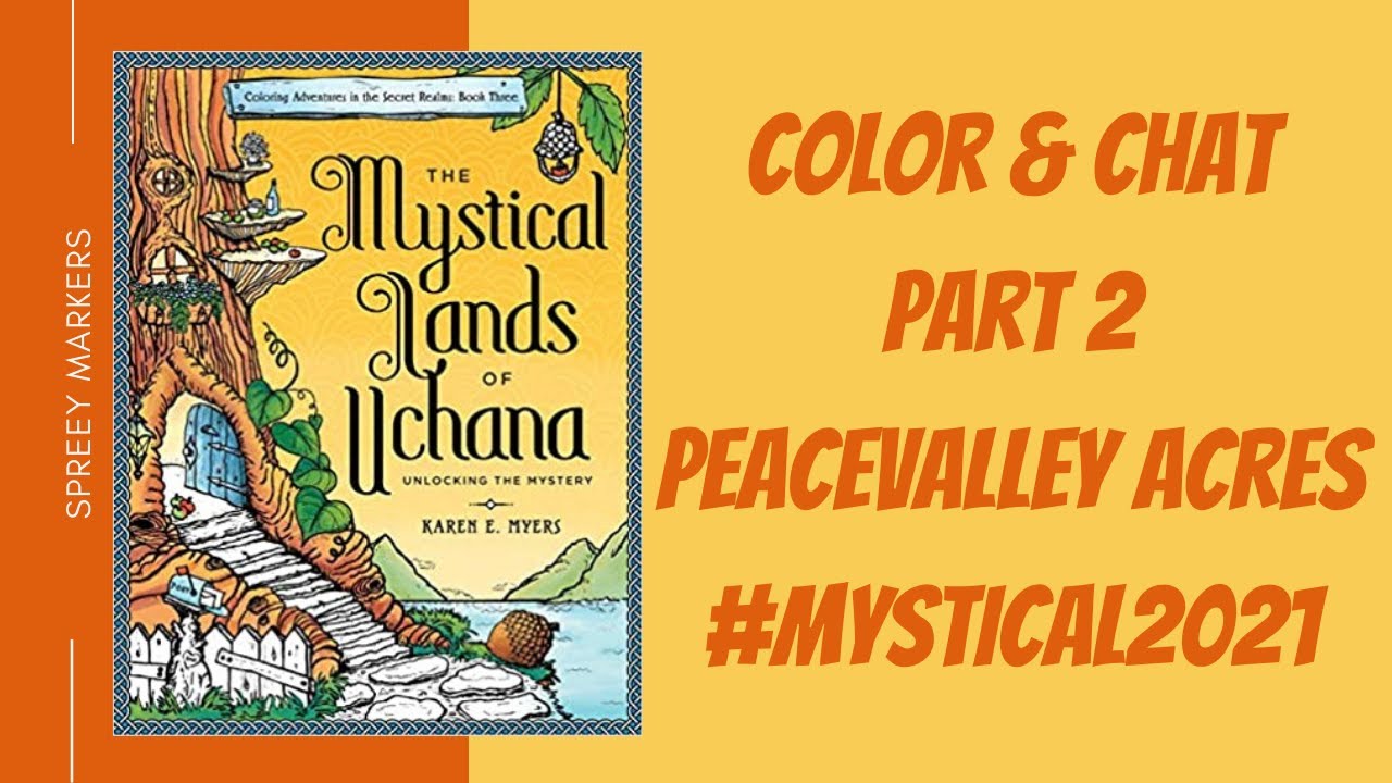 Color & Chat Part 2   Mystical Lands of Uchana Book 3 Peacevalley Acres #Mystical2021