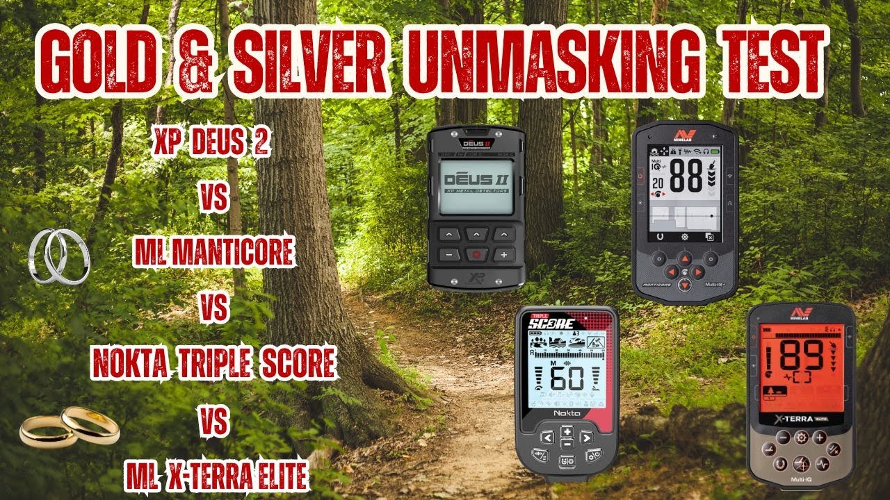 XP DEUS 2 MINELAB MANTICORE MINELAB XTERRA ELITE NOKTA TRIPLE SCORE GOLD & SILVER UNMASKING TEST.