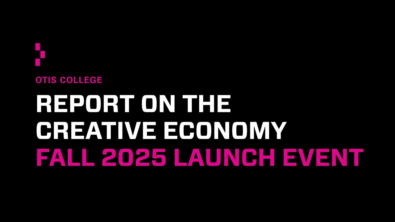Fall 2025 Creative Economy Launch Event | Otis College of Art and Design