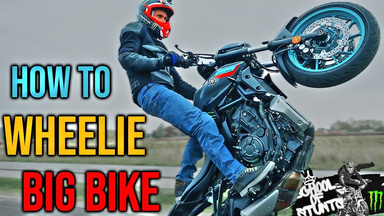 HOW TO WHEELIE A BIG BIKE  [  SCHOOL OF STUNTS EP.4 ]