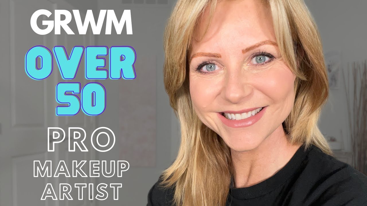 GRWM, OVER 50 MAKEUP TIPS