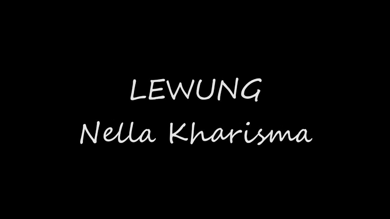 Nella Kharisma - Lewung Lirik