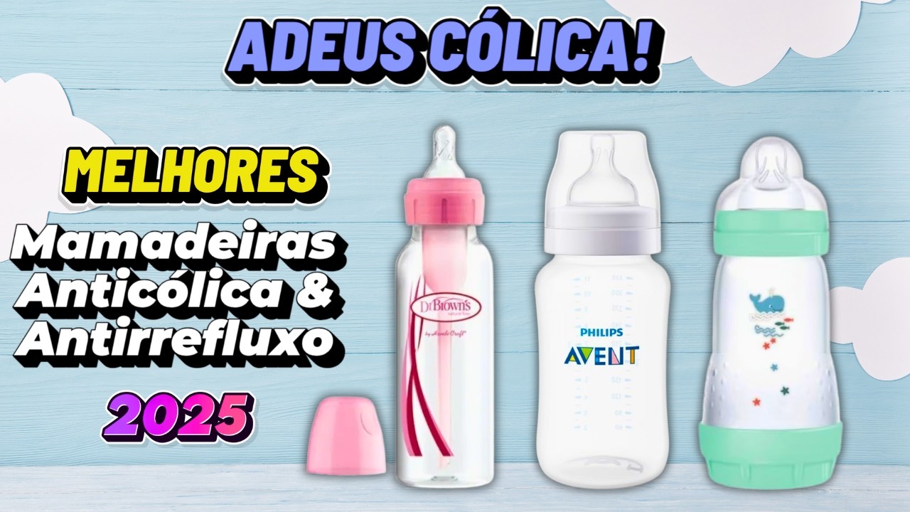 🍼 TOP 3 Mamadeiras Anticólica 2025 🏆 Qual a Melhor Mamadeira Anticólica e Antirrefluxo para o Bebê?