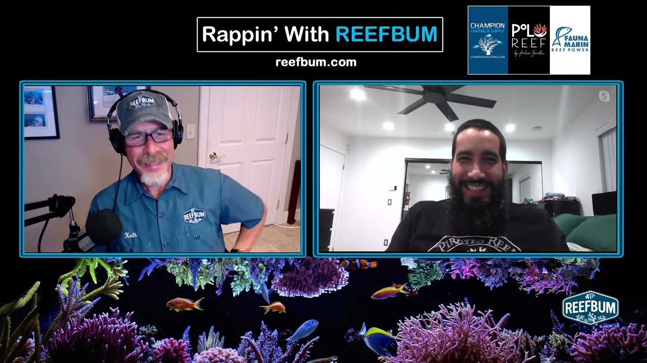Rappin' With ReefBum: Guest, Rey Riveron, Pirates Reef Corals
