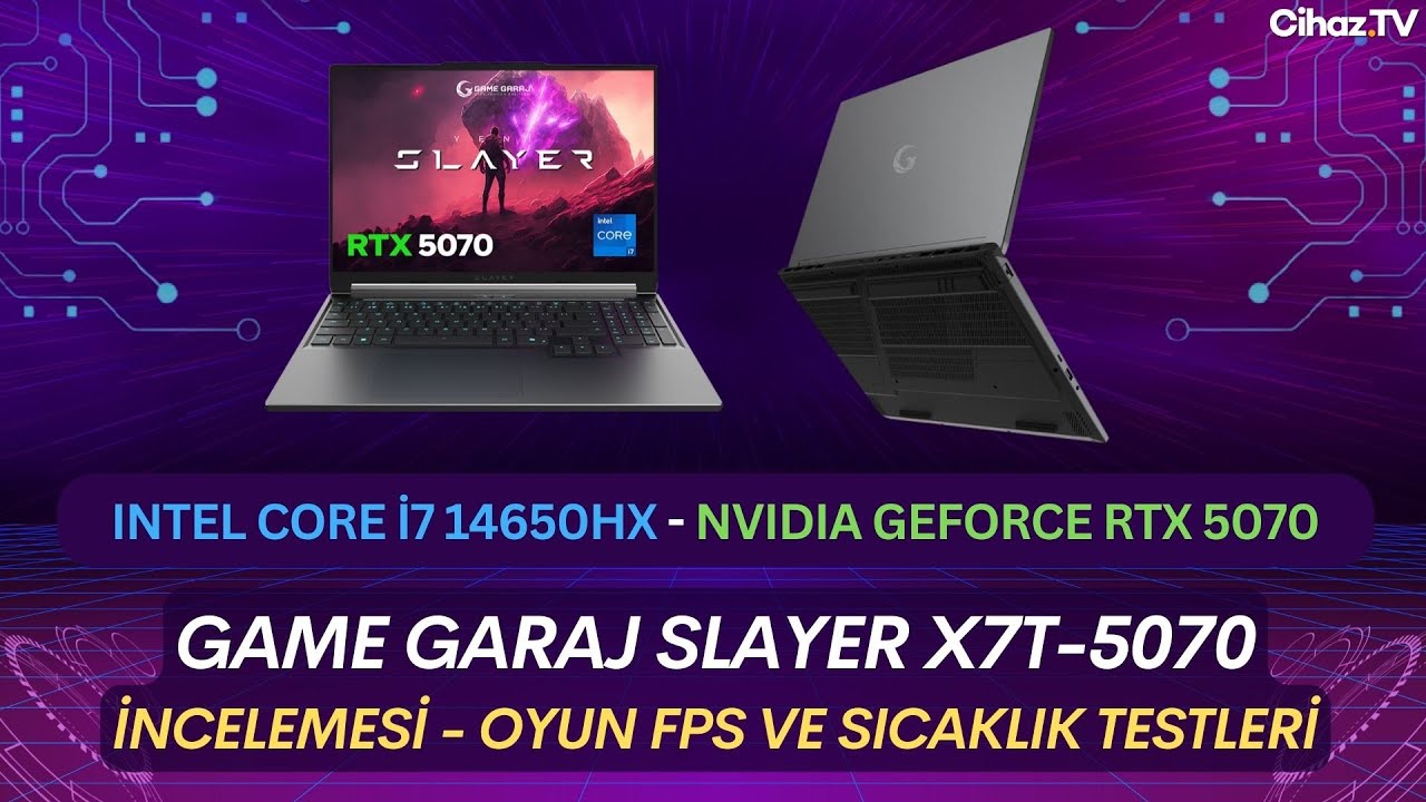 Game Garaj Slayer X7T-5070 Intel Core i7 14650HX RTX 5070 Laptop İncelemesi