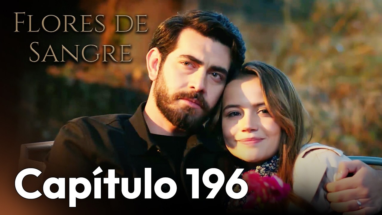 Flores de Sangre Cap&iacute;tulo 196 | Kan Cicekleri Subt&iacute;tulos en Espa&ntilde;ol