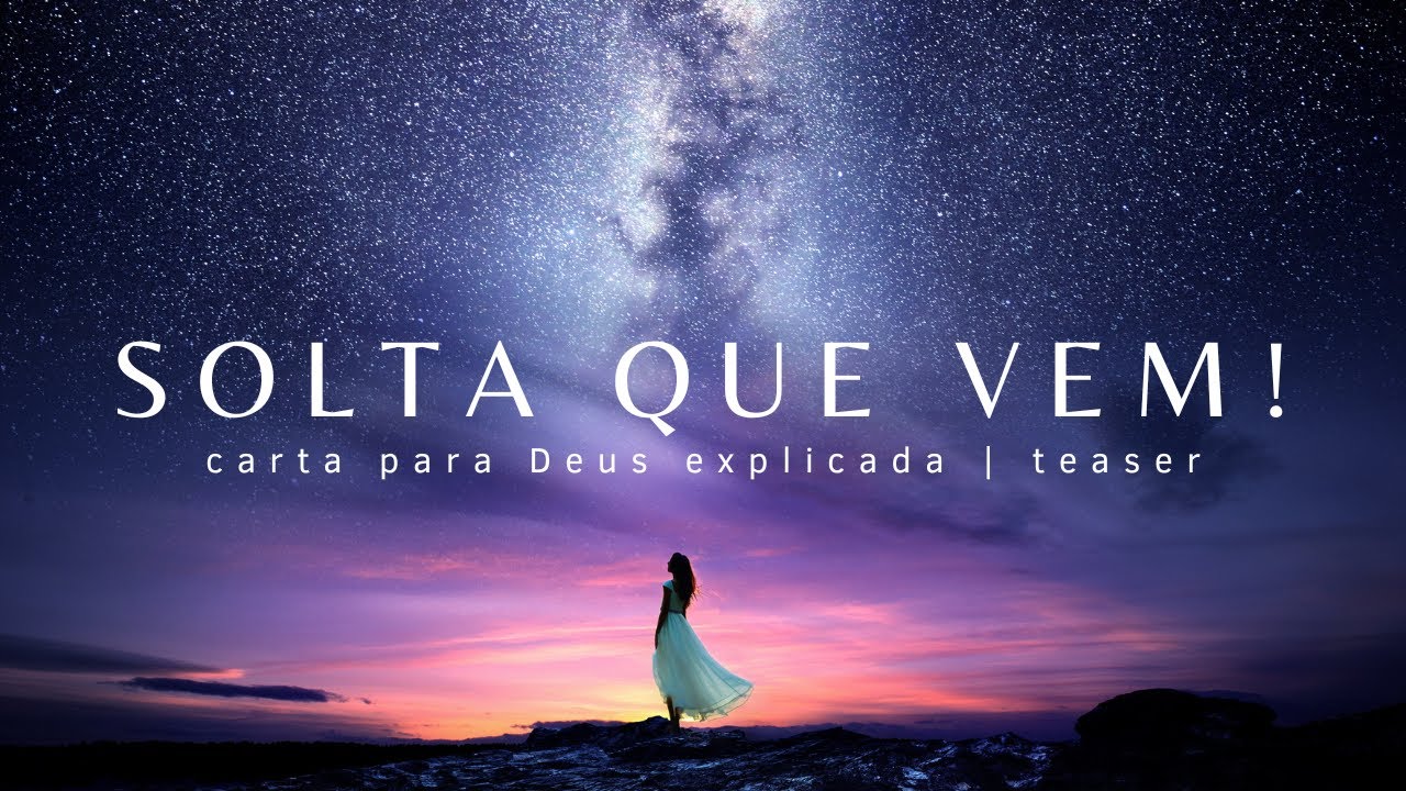 Solta que vem! Carta para Deus explicada (Teaser) | Tudo &eacute; cura