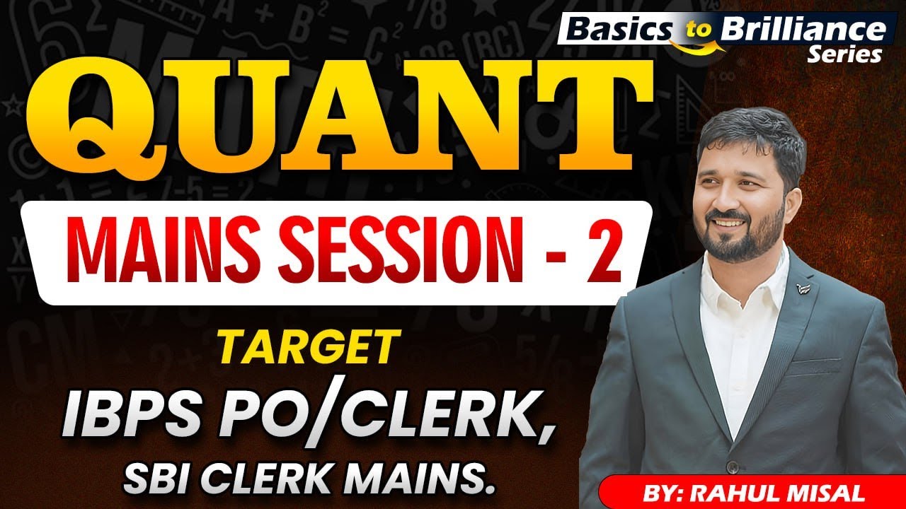 QUANT Mains Session - 2 || Target IBPS PO/Clerk and SBI Clerk Mains ||