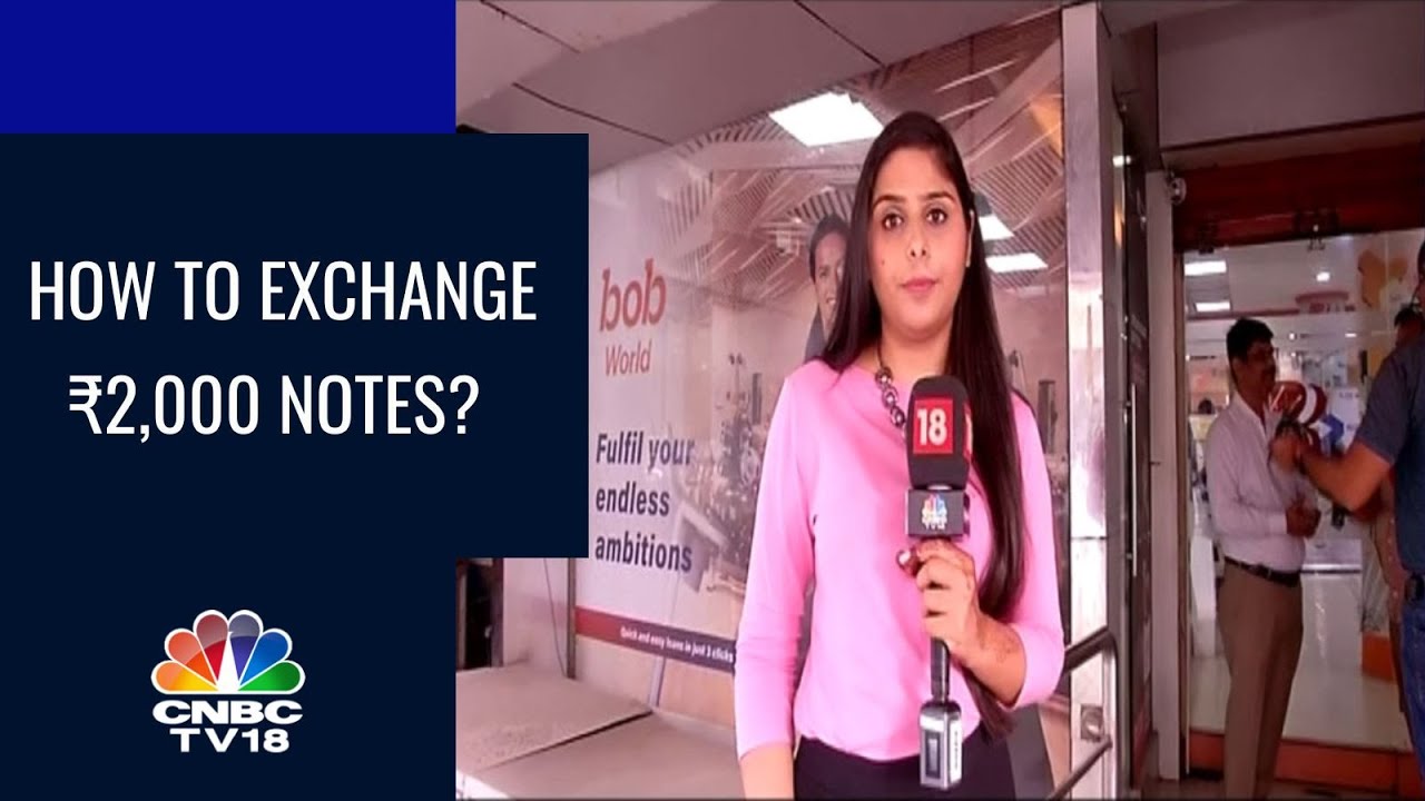 How To Exchange ₹2000 Notes? Know All About The Process | Digital | CNBC TV18