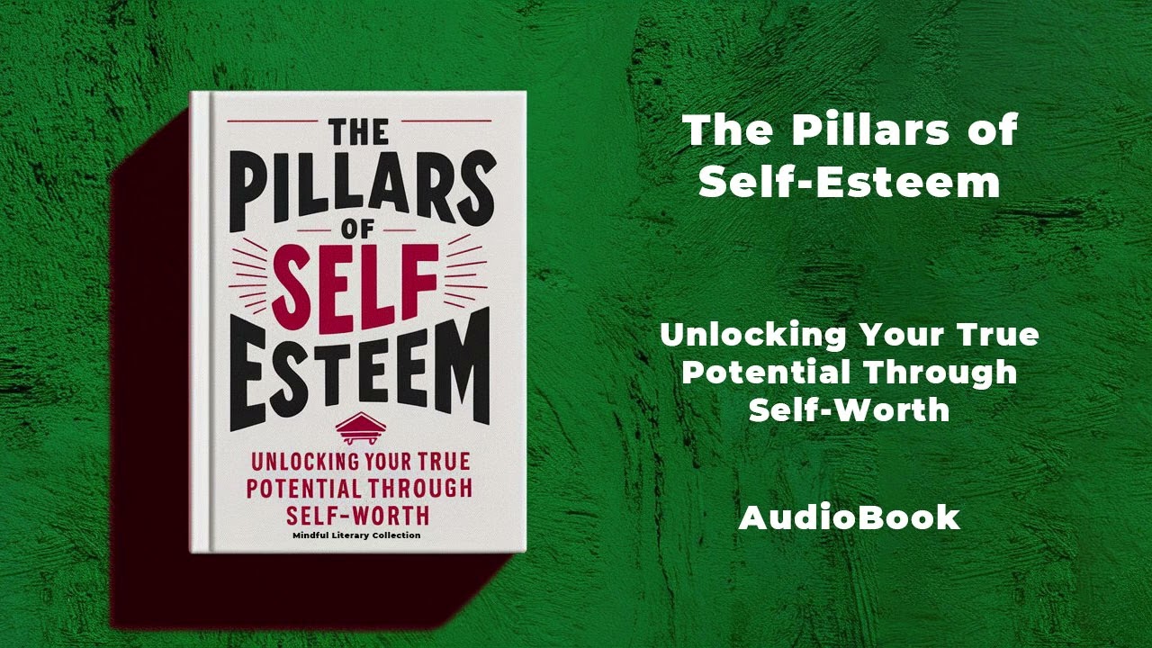 Unlock the Secrets to Unshakeable Self-Esteem | AudioBook