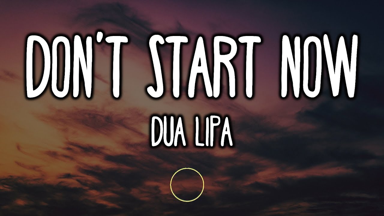 Dua Lipa - Don't Start Now (Lyrics)