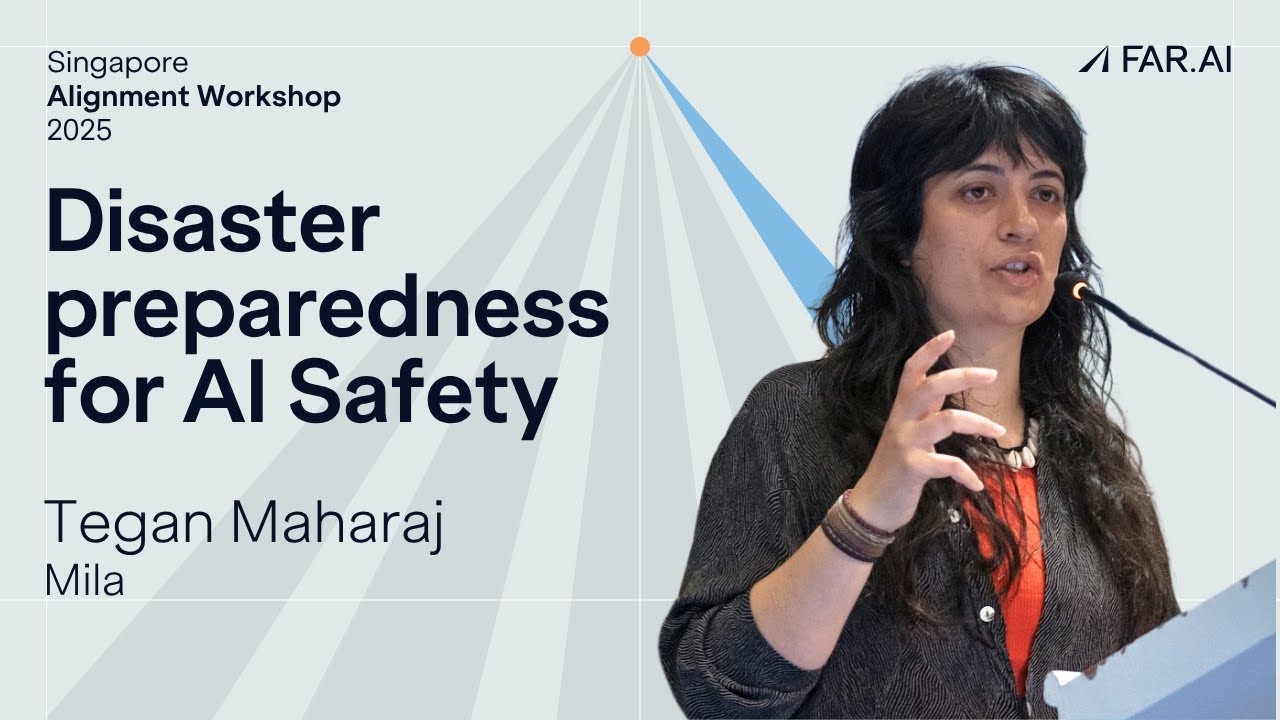 Tegan Maharaj - Disaster Preparedness for AI Safety [Alignment Workshop]