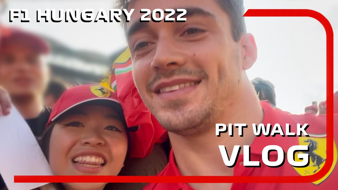 Hungary GP 2022 🏁  Pit Lane Walk + Meeting Charles Leclerc! | VLOG
