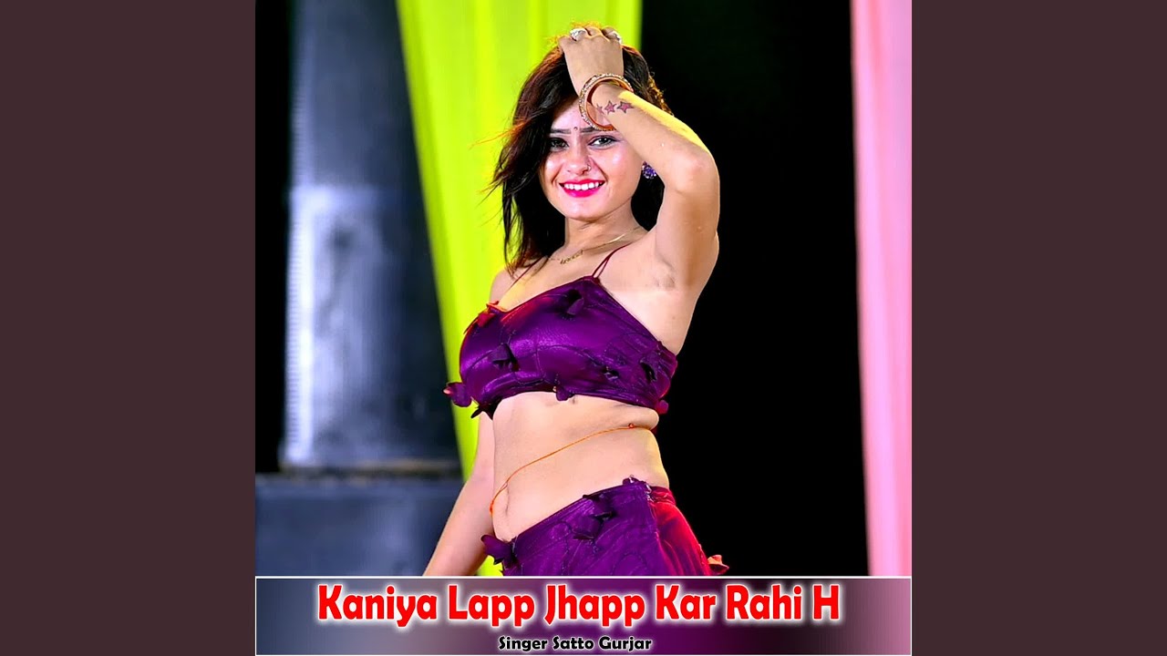 Kaniya Lapp Jhapp Kar Rahi H