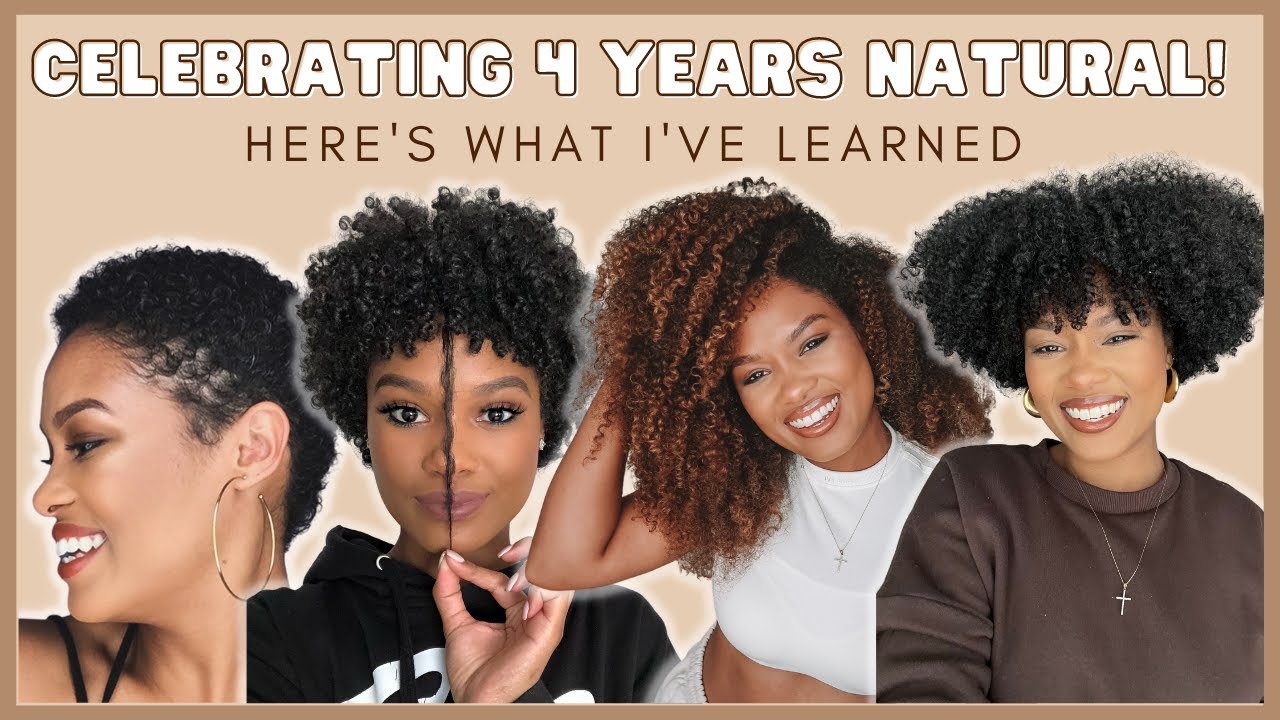 CELEBRATING 4 YEARS OF MY NATURAL HAIR JOURNEY! here's what my journey has taught me