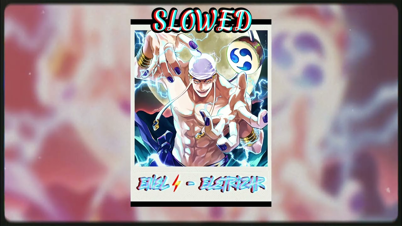 ENEL ⚡ | ELETRIZAR | (One Piece) | Prod. MK | MHRAP (Slowed)