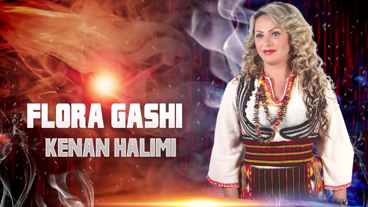 FLORA GASHI - Kenan Halimi