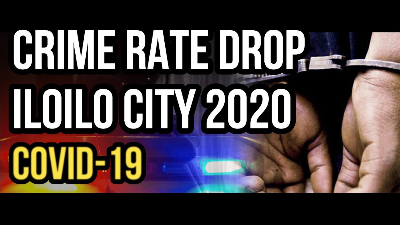 Low Crime Rate in Iloilo City 2020 during ECQ