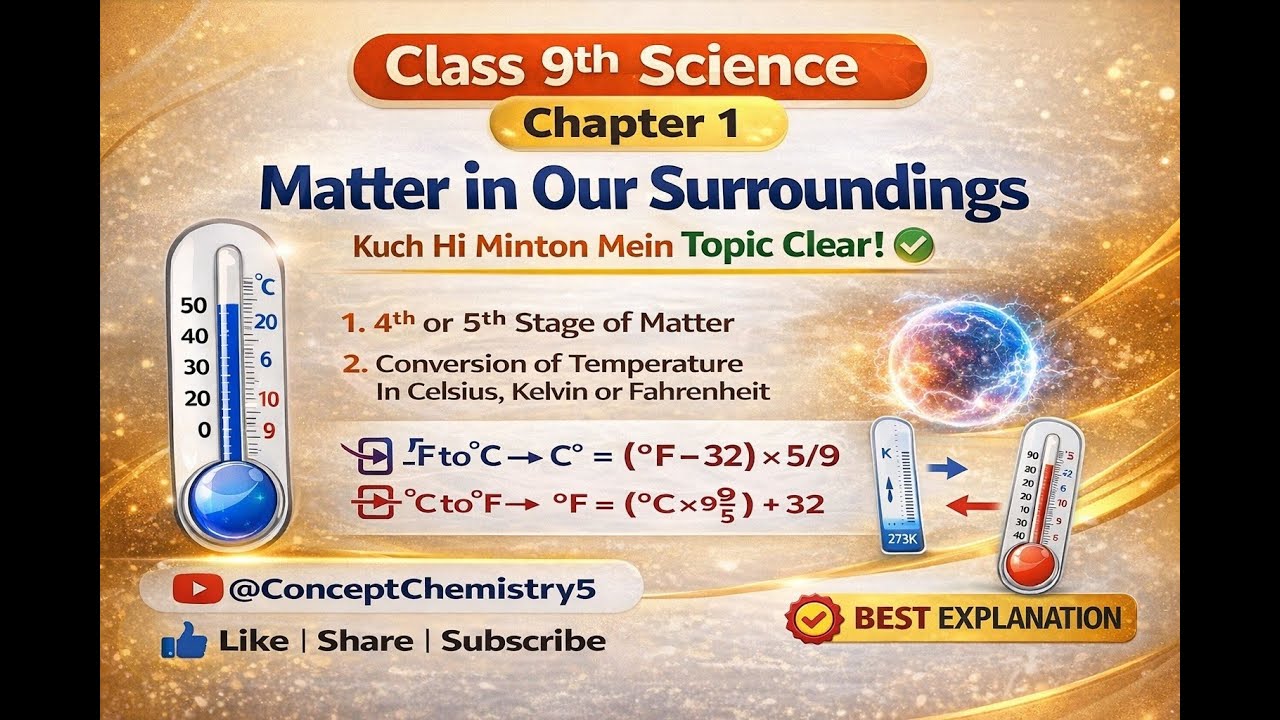 Class 9 Science Chapter 1|Matter in Our Surroundings| 4th&5th State of Matter| TemperatureConversion