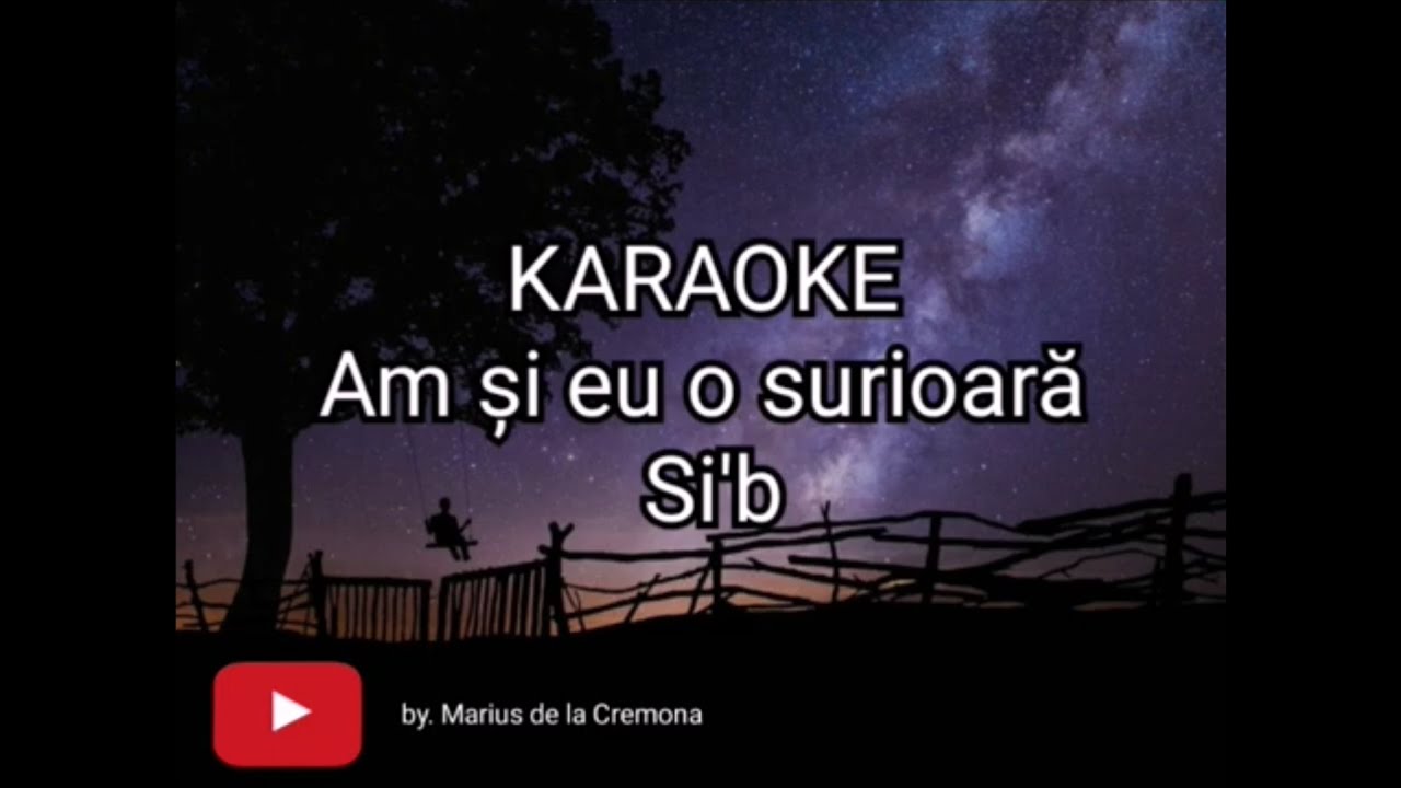 Am și eu o surioara - KARAOKE